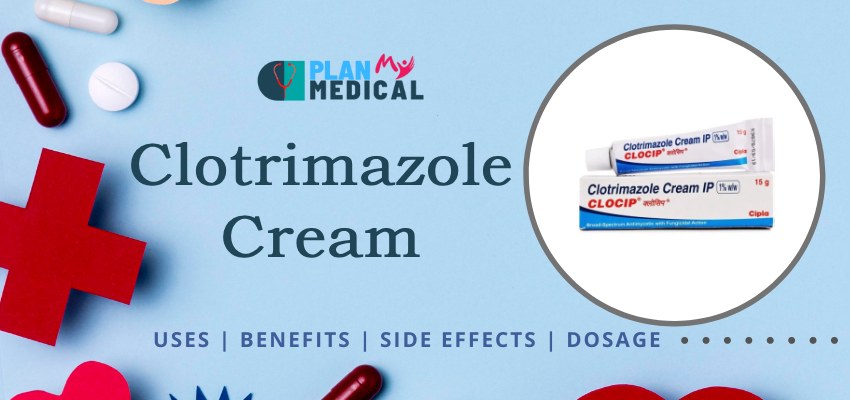 Clotrimazole Cream uses-benefits-side-effects