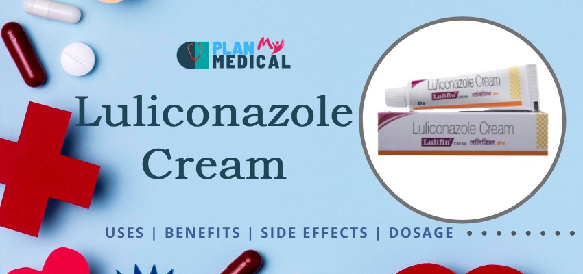uses-benefits-side-effects Luliconazole Cream Overview