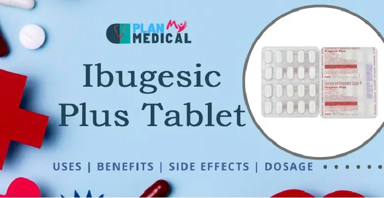 Overview of Ibugesic Plus Tablet