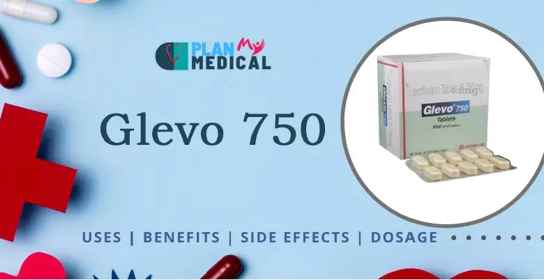 Overview of Glevo 750 Tablet