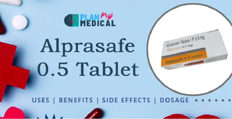 Overview_ Alprasafe 0.5 Tablet