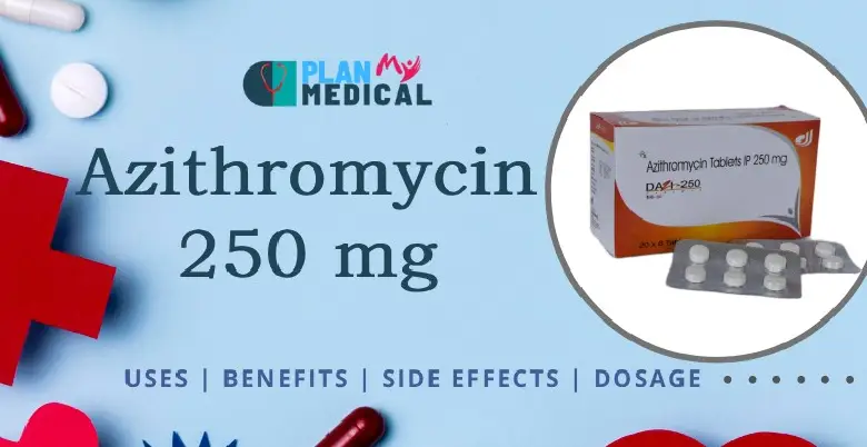 Azithromycin 250 mg Tablet uses-benefits-side-effects overview