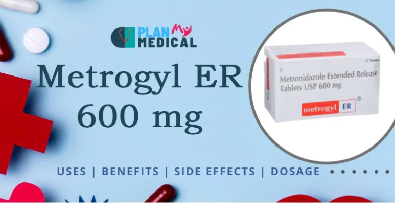 uses-benefits-side-effects Metrogyl er 600 mg Tablet Overview