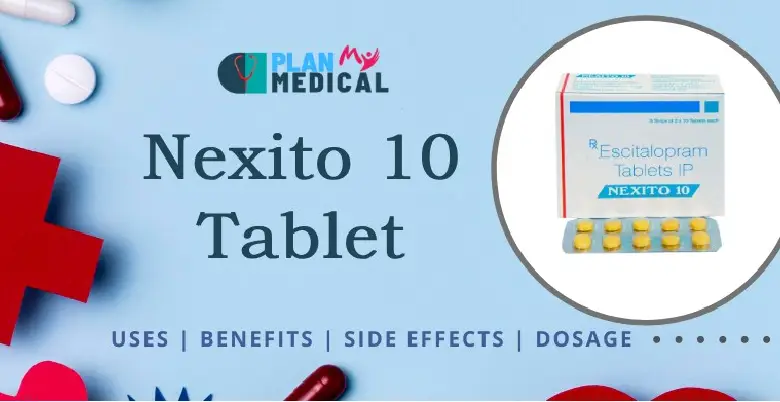 uses-benefits-side-effects Nexito 10 Tablet Overview