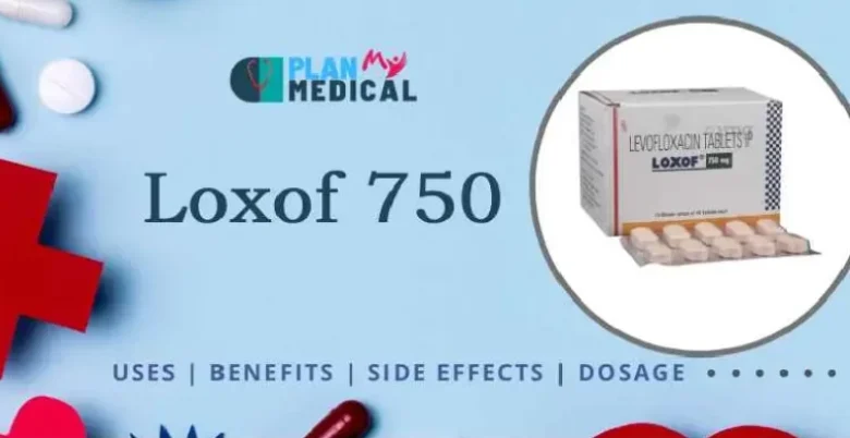 Loxof 750 mg tablet ke upyog