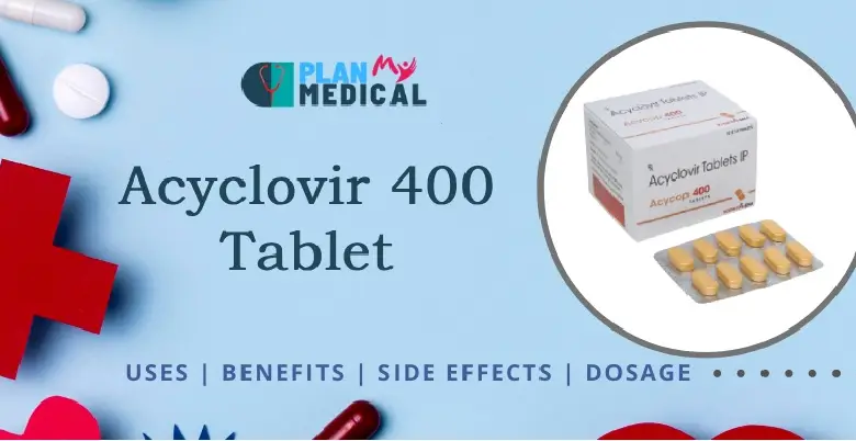 Acyclovir 400 Tablet uses and benefits 